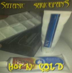 Satanic Saucepans : Hot n' Cold